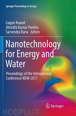 anand gagan (curatore); pandey jitendra kumar (curatore); rana sarvendra (curatore) - nanotechnology for energy and water