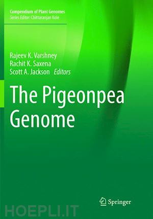 varshney rajeev k. (curatore); saxena rachit k. (curatore); jackson scott a. (curatore) - the pigeonpea genome