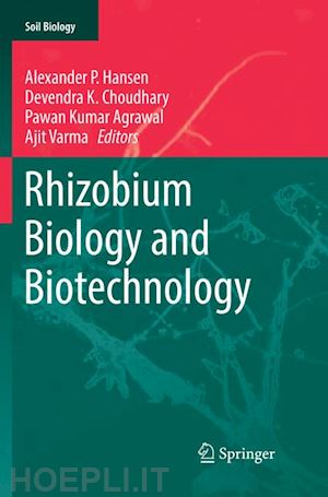 hansen alexander p. (curatore); choudhary devendra k. (curatore); agrawal pawan kumar (curatore); varma ajit (curatore) - rhizobium biology and biotechnology