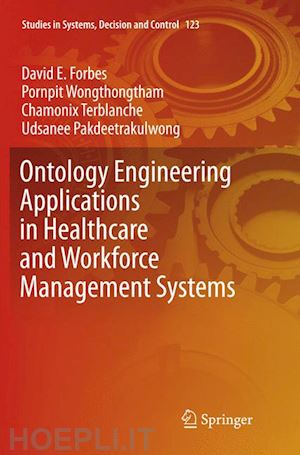 forbes david e; wongthongtham pornpit; terblanche chamonix; pakdeetrakulwong udsanee - ontology engineering applications in healthcare and workforce management systems