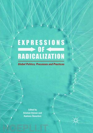steiner kristian (curatore); Önnerfors andreas (curatore) - expressions of radicalization