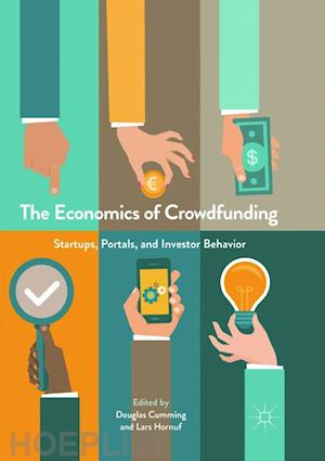cumming douglas (curatore); hornuf lars (curatore) - the economics of crowdfunding