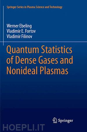 ebeling werner; fortov vladimir e.; filinov vladimir - quantum statistics of dense gases and nonideal plasmas