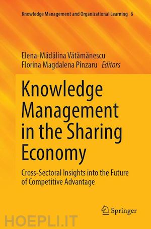 vatamanescu elena-madalina (curatore); pînzaru florina magdalena (curatore) - knowledge management in the sharing economy