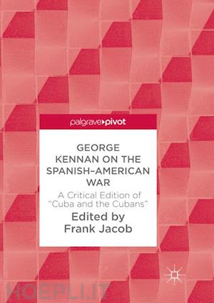 jacob frank (curatore) - george kennan on the spanish-american war