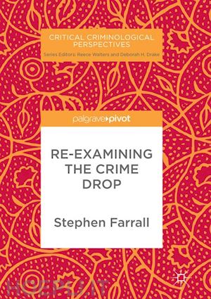 farrall stephen - re-examining the crime drop