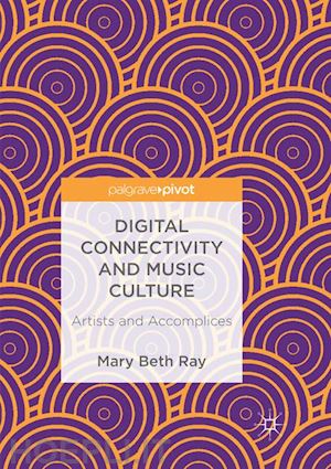 ray mary beth - digital connectivity and music culture