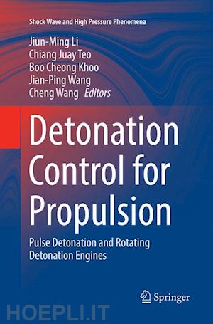 li jiun-ming (curatore); teo chiang juay (curatore); khoo boo cheong (curatore); wang jian-ping (curatore); wang cheng (curatore) - detonation control for propulsion