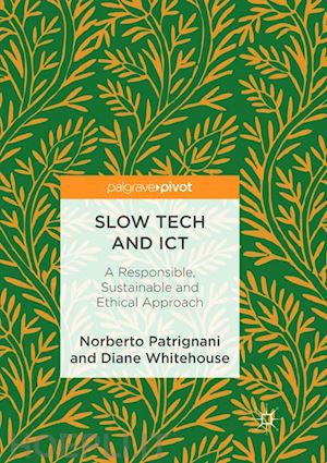 patrignani norberto; whitehouse diane - slow tech and ict