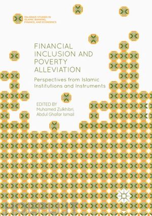 zulkhibri muhamed (curatore); ismail abdul ghafar (curatore) - financial inclusion and poverty alleviation