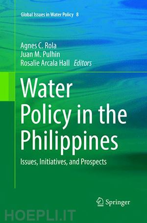 rola agnes c. (curatore); pulhin juan m. (curatore); arcala hall rosalie (curatore) - water policy in the philippines