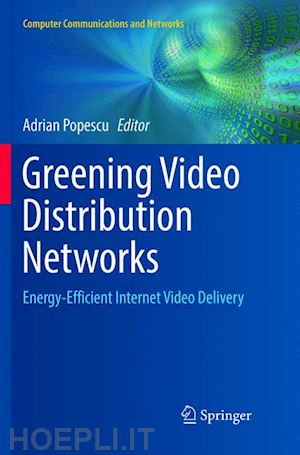 popescu adrian (curatore) - greening video distribution networks