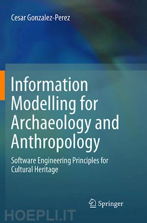 gonzalez-perez cesar - information modelling for archaeology and anthropology