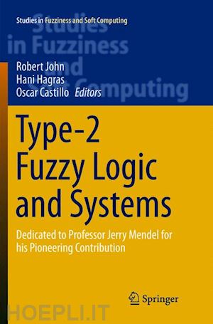 john robert (curatore); hagras hani (curatore); castillo oscar (curatore) - type-2 fuzzy logic and systems