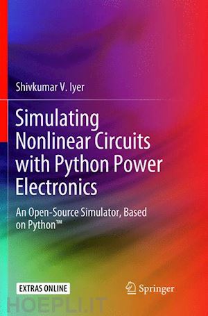 iyer shivkumar v. - simulating nonlinear circuits with python power electronics