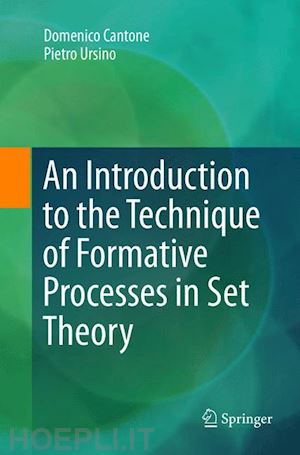 cantone domenico; ursino pietro - an introduction to the technique of formative processes in set theory