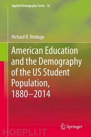 verdugo richard r. - american education and the demography of the us student population, 1880 – 2014