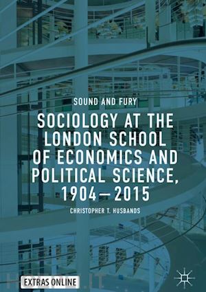 husbands christopher t. - sociology at the london school of economics and political science, 1904–2015