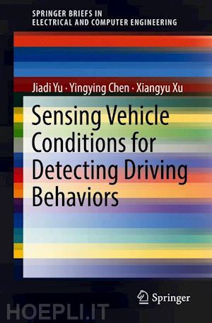 yu jiadi; chen yingying; xu xiangyu - sensing vehicle conditions for detecting driving behaviors