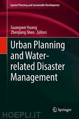 huang guangwei (curatore); shen zhenjiang (curatore) - urban planning and water-related disaster management