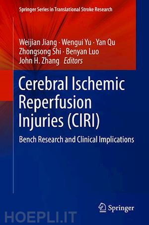 jiang weijian (curatore); yu wengui (curatore); qu yan (curatore); shi zhongsong (curatore); luo benyan (curatore); zhang john h. (curatore) - cerebral ischemic reperfusion injuries (ciri)