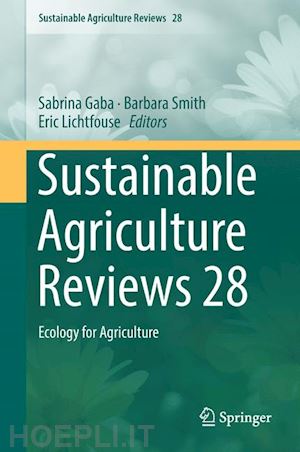 gaba sabrina (curatore); smith barbara (curatore); lichtfouse eric (curatore) - sustainable agriculture reviews 28