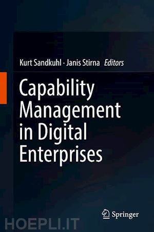 sandkuhl kurt (curatore); stirna janis (curatore) - capability management in digital enterprises