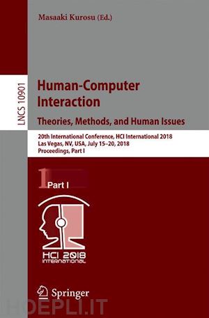 kurosu masaaki (curatore) - human-computer interaction. theories, methods, and human issues