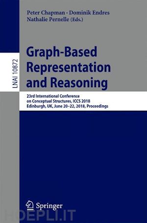 chapman peter (curatore); endres dominik (curatore); pernelle nathalie (curatore) - graph-based representation and reasoning