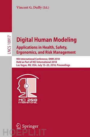 duffy vincent g. (curatore) - digital human modeling. applications in health, safety, ergonomics, and risk management