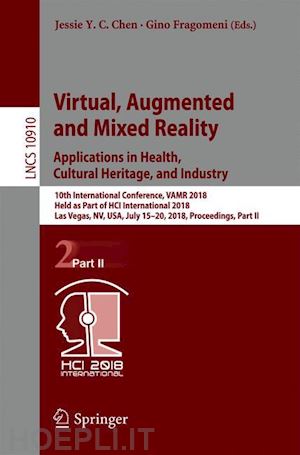 chen jessie y.c. (curatore); fragomeni gino (curatore) - virtual, augmented and mixed reality: applications in health, cultural heritage, and industry