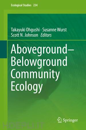 ohgushi takayuki (curatore); wurst susanne (curatore); johnson scott n. (curatore) - aboveground–belowground community ecology