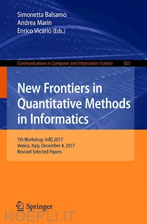 balsamo simonetta (curatore); marin andrea (curatore); vicario enrico (curatore) - new frontiers in quantitative methods in informatics