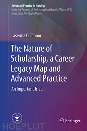 o'connor laserina - the nature of scholarship, a career legacy map and advanced practice
