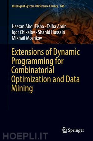 aboueisha hassan; amin talha; chikalov igor; hussain shahid; moshkov mikhail - extensions of dynamic programming for combinatorial optimization and data mining