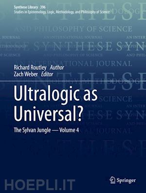routley richard; weber zach (curatore) - ultralogic as universal?