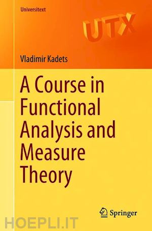 kadets vladimir - a course in functional analysis and measure theory