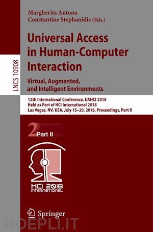 antona margherita (curatore); stephanidis constantine (curatore) - universal access in human-computer interaction. virtual, augmented, and intelligent environments