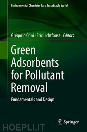 crini grégorio (curatore); lichtfouse eric (curatore) - green adsorbents for pollutant removal