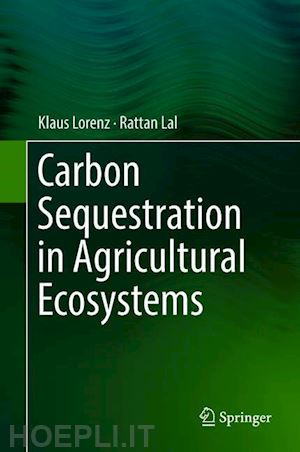 lorenz klaus; lal rattan - carbon sequestration in agricultural ecosystems