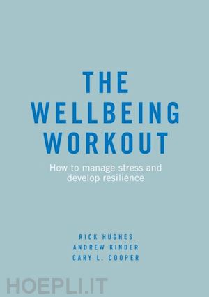 hughes rick; kinder andrew; cooper cary l. - the wellbeing workout