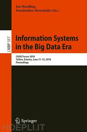 mendling jan (curatore); mouratidis haralambos (curatore) - information systems in the big data era