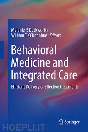 duckworth melanie p. (curatore); o'donohue william t. (curatore) - behavioral medicine and integrated care