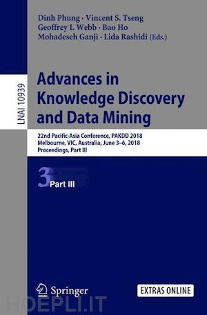 phung dinh (curatore); tseng vincent s. (curatore); webb geoffrey i. (curatore); ho bao (curatore); ganji mohadeseh (curatore); rashidi lida (curatore) - advances in knowledge discovery and data mining