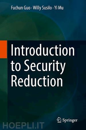 guo fuchun; susilo willy; mu yi - introduction to security reduction