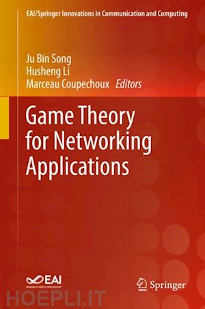 song ju bin (curatore); li husheng (curatore); coupechoux marceau (curatore) - game theory for networking applications