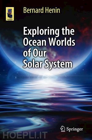 henin bernard - exploring the ocean worlds of our solar system