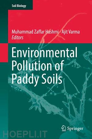 hashmi muhammad zaffar (curatore); varma ajit (curatore) - environmental pollution of paddy soils