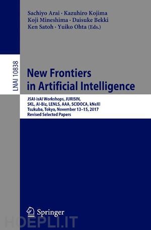 arai sachiyo (curatore); kojima kazuhiro (curatore); mineshima koji (curatore); bekki daisuke (curatore); satoh ken (curatore); ohta yuiko (curatore) - new frontiers in artificial intelligence