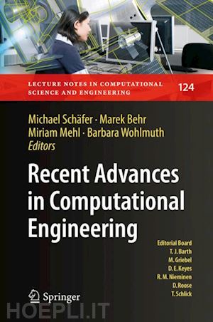 schäfer michael (curatore); behr marek (curatore); mehl miriam (curatore); wohlmuth barbara (curatore) - recent advances in computational engineering